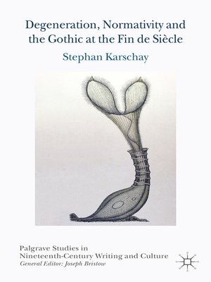 cover image of Degeneration, Normativity and the Gothic at the Fin de Siècle